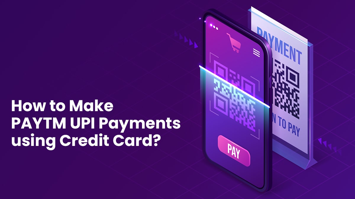 How to Make PAYTM UPI Payments using a Credit Card?