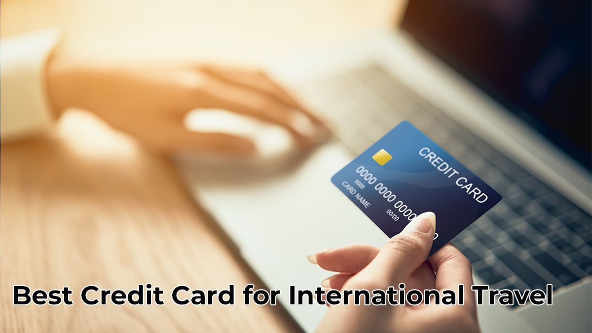 Best Credit Card for International Travel in 2024
