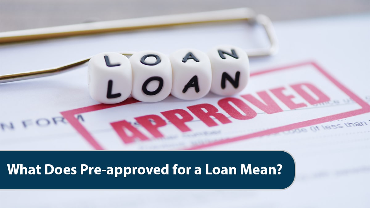 What Does Being Preapproved For A Mortgage Mean