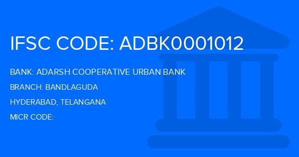 Adarsh Cooperative Urban Bank Bandlaguda Branch IFSC Code