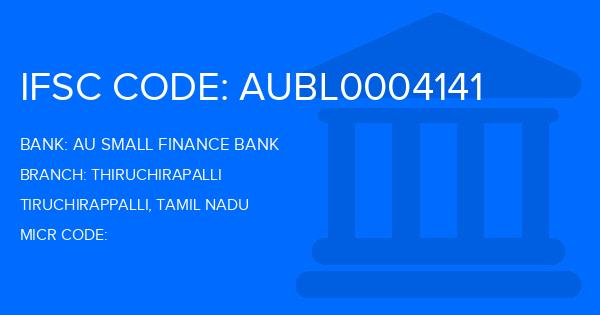 Au Small Finance Bank (AU BANK) Thiruchirapalli Branch IFSC Code