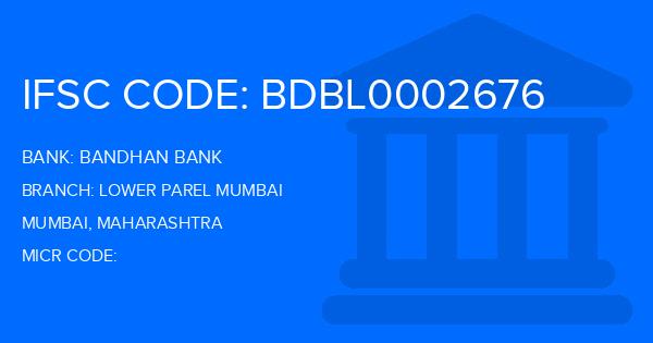 Bandhan Bank Lower Parel Mumbai Branch IFSC Code