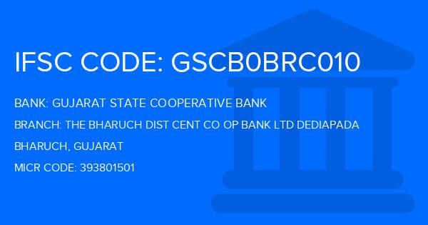 Gujarat State Cooperative Bank The Bharuch Dist Cent Co Op Bank Ltd Dediapada Branch IFSC Code