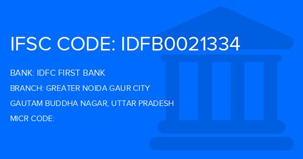 Idfc First Bank Greater Noida Gaur City Branch IFSC Code