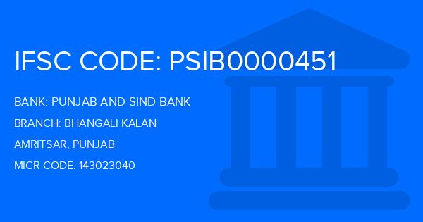 Punjab And Sind Bank Psb Bhangali Kalan Branch Amritsar Ifsc Code Psib0000451 Branch Code 451