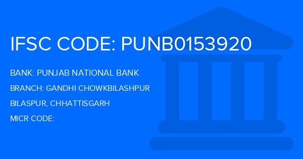 Punjab National Bank (PNB) Gandhi Chowkbilashpur Branch IFSC Code