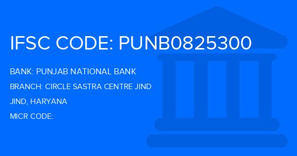 Punjab National Bank (PNB) Circle Sastra Centre Jind Branch IFSC Code