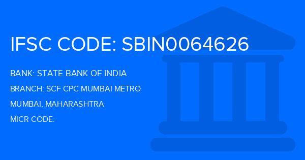 State Bank Of India (SBI) Scf Cpc Mumbai Metro Branch IFSC Code